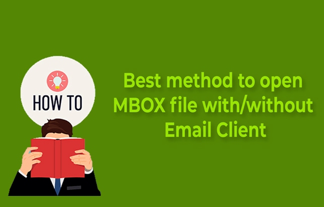 Best Method to Open MBOX file with/without Email Clients | MailsDaddy Official Blog